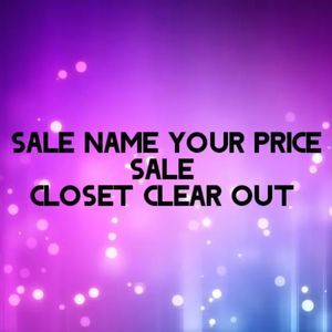 NAME YOUR PRICE SALE ON EVERYTHING $50 DOWN